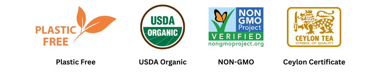 Ceylon Certified, USDA Organic, Plastic-Free Packaging, Non-GMO Project Verified
